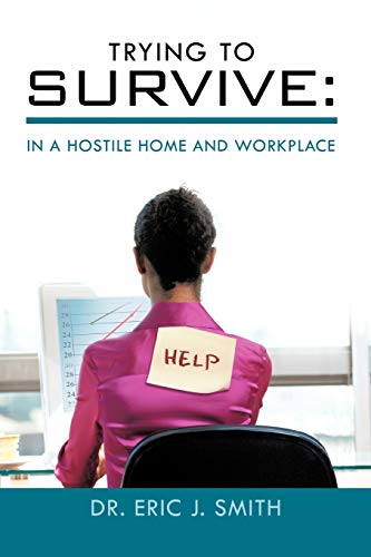 Smit - Trying to Survive  In a Hostile Home and Workplace - New paperb