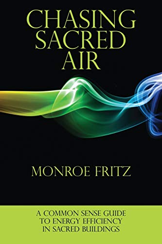 Fritz - Chasing Sacred Air  A Common Sense Guide to Energy Efficiency