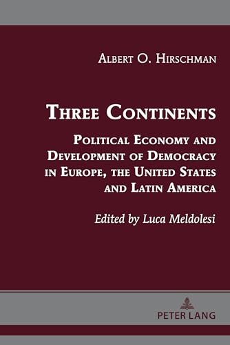 Hirschman - Three Continents : Political Economy and Development of De
