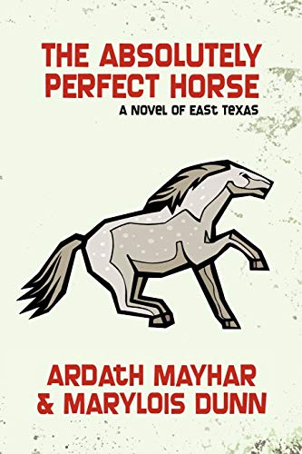 Mayhar - Absolutely Perfect Horse: A Novel of East Texas - New paperba