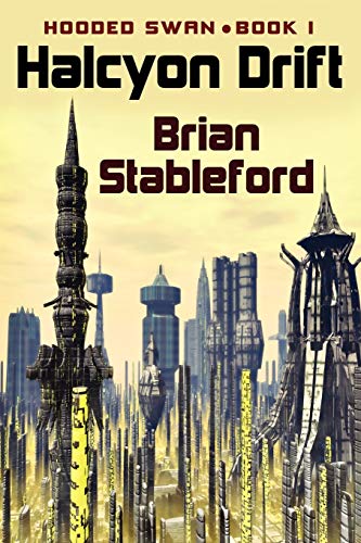Stableford - Halcyon Drift: Hooded Swan, Book One - New paperback or s