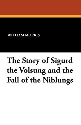 Morris - Story of Sigurd the Volsung and the Fall of the Niblungs - Ne