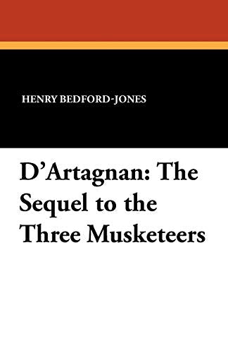 Bedford-Jones - D'Artagnan  The Sequel to the Three Musketeers - New p