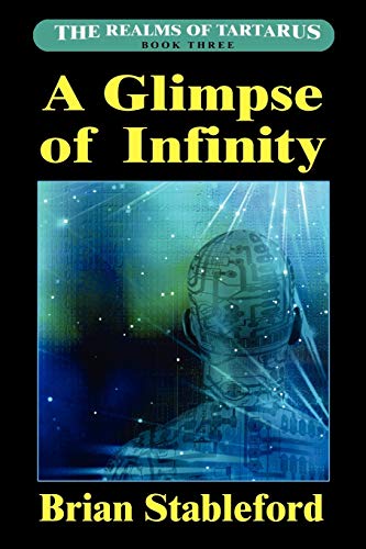Stableford - A Glimpse of Infinity: The Realms of Tartarus, Book Three