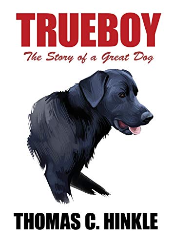 Hinkl - Trueboy: The Story of a Great Dog - New paperback or softback