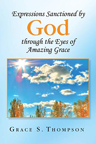 ompson - Expressions Sanctioned by God Through the Eyes of Amazing Gra
