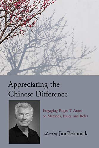 Behuniak - Appreciating the Chinese Difference : Engaging Roger T. Ame