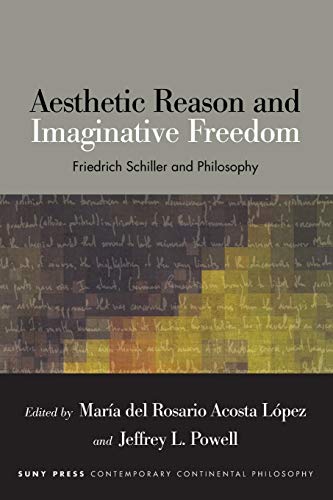 Acosta L?pez - Aesthetic Reason and Imaginative Freedom : Friedrich Sc