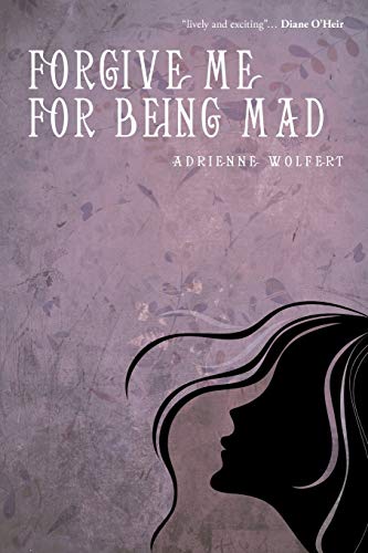 Adrienne Wolfert - Forgive Me for Being Mad - New paperback or softbac