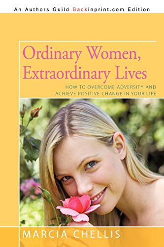 Marcia Chellis - Ordinary Women, Extraordinary Lives  How to Overcome