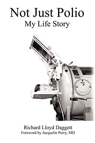 Richard Lloyd Dagget - Not Just Polio  My Life Story - New paperback o