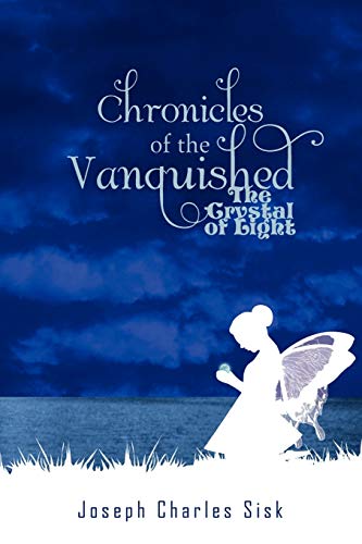 Sisk - Chronicles of the Vanquished  The Crystal of Light - New paperb