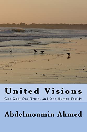 Ahmed - United Visions  One God, One Truth, and One Human family - New
