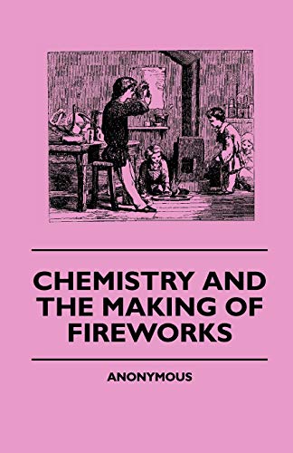 Anon. - Chemistry And The Making Of Fireworks - New paperback or softb