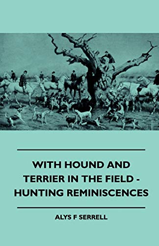 Serrell - With Hound and Terrier in the Field - Hunting Reminiscences