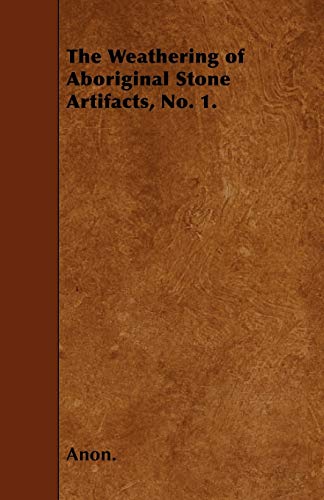 Anon. - Weathering of Aboriginal Stone Artifacts, No. 1. - New paperba