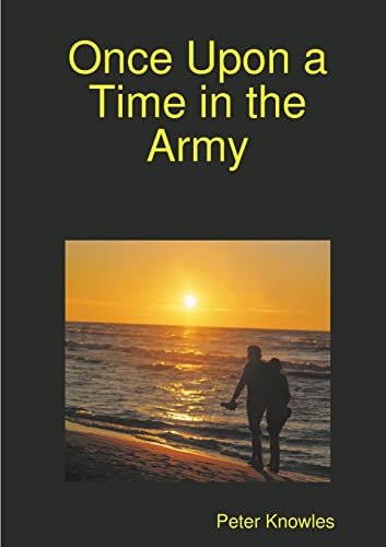 Knowles - Once Upon a Time in the Army - New paperback or softback