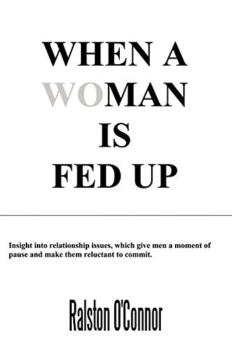 O'Connor - When a WoMan is Fedup  Insight into relationship issues tha