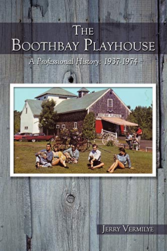 Vermily - Boothbay Playhouse: A Professional History: 1937-1974 - New