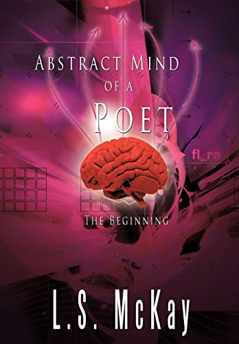 McKay - Abstract Mind of a Poet: The Beginning - New hardback or cased