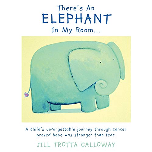 Calloway - re's An Elephant In My Room...: A child's unforgettable jou