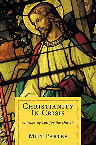 Part - Christianity in Crisis: A Wake-Up Call for the Church - New pap
