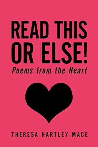 Hartley-Mac - Read This or Else!: Poems from the Heart - New paperback