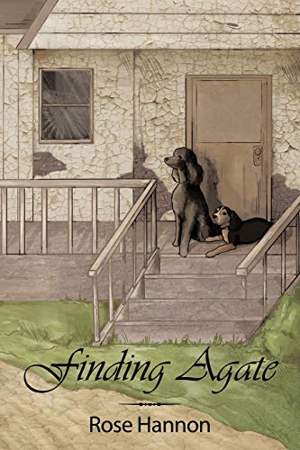 Hannon - Finding Agate: An Epic Story of a Poodle's Heart and His Will