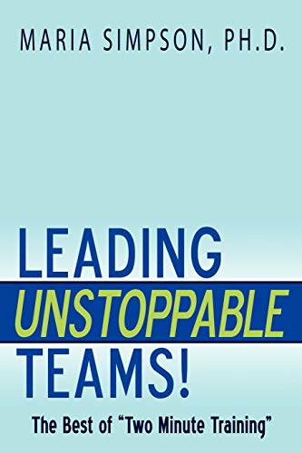 Simpson - Leading Unstoppable Teams!  The Best of "Two Minute Training