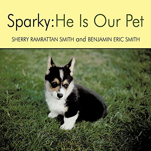 Ramrattan Smit - Sparky: He Is Our Pet - New paperback or softback