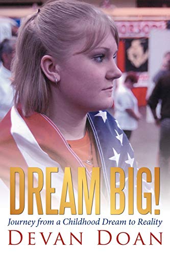 Devan Doan - Dream Big!  Journey from a Childhood Dream to Reality - N
