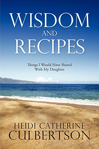 Culbertson - Wisdom and Recipes  Things I Would Have Shared with My Da