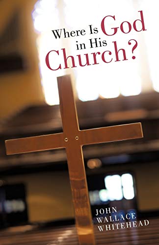 Whitehead - Where Is God in His Church? - New paperback or softback