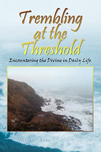 Semones - Trembling at the Threshold  Encountering the Divine in Daily