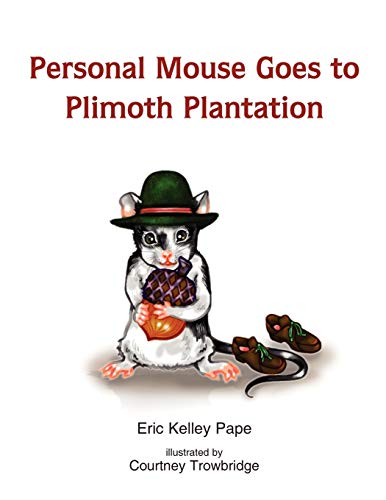 Pap - Personal Mouse Goes to Plimoth Plantation - New paperback or sof