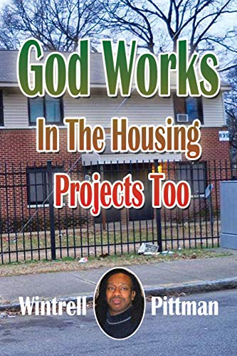 Pittman - God Works In The Housing Projects Too - New paperback or sof