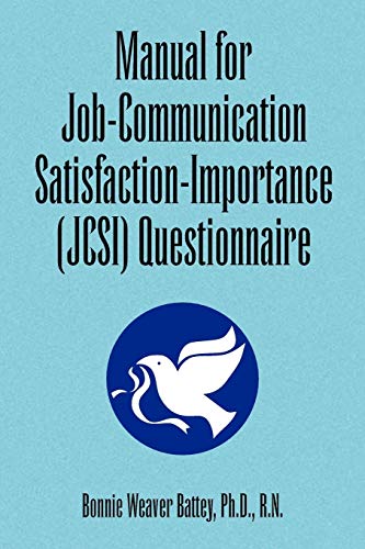 Battey - Manual for Job-Communication Satisfaction-Importance (Jcsi) Q