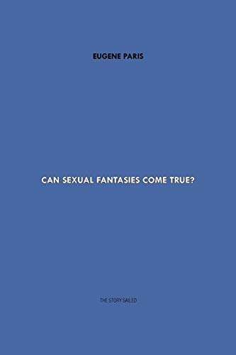 Paris - Can Sexual Fantasies Come True? - New paperback or softback