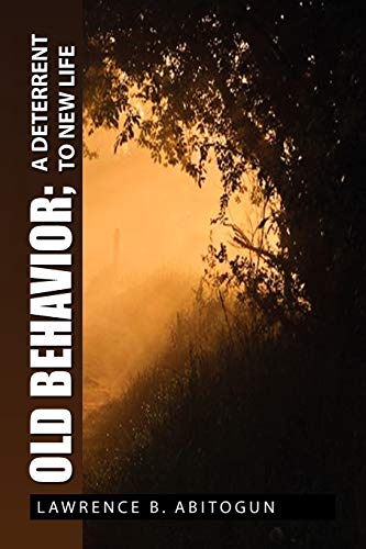Abitogun - Old Behavior; A Deterrent to New Life - New paperback or so