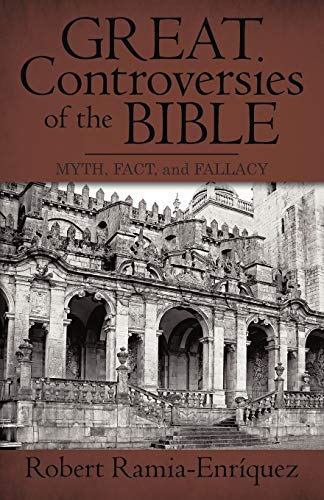 Ramia-Enr?quez - Great Controversies of the Bible  Myth, Fact, and Fal