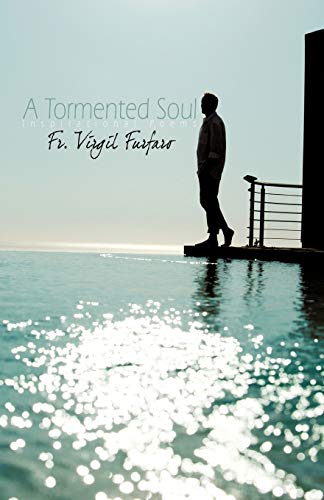 Fr. Virgil Furfaro - A Tormented Soul  Inspirational Poems - New paper