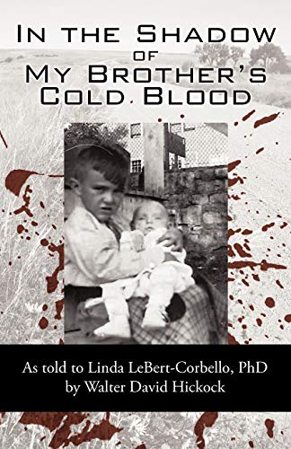 By David Hickock - In the Shadow of My Brother's Cold Blood: As Told t