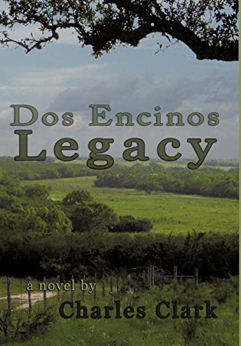 Charles Clark - DOS Encinos Legacy - New hardback or cased book