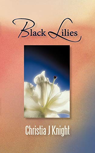 Christia J. Knight - Black Lilies - New paperback or softback