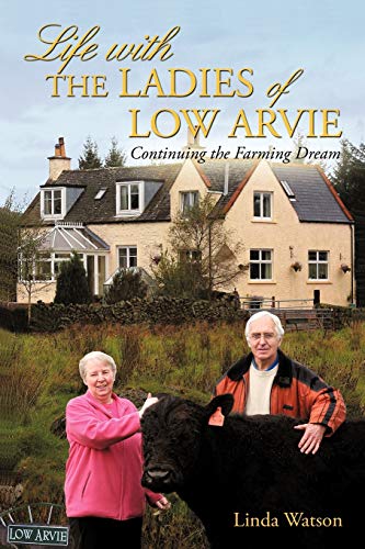 Watson - Life with the Ladies of Low Arvie  Continuing the Farming Dre