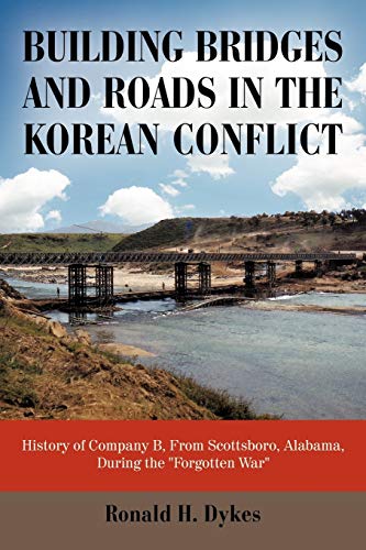 Ronald H. Dykes - Building Bridges and Roads in the Korean Conflict  H