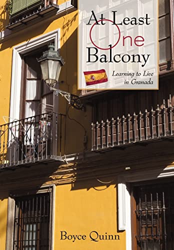 Boyce Quinn - At Least One Balcony: Learning to Live in Granada - New