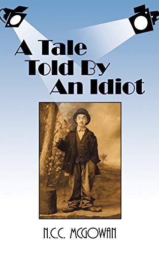 N. C. C. McGowan - A Tale Told by an Idiot - New paperback or softback