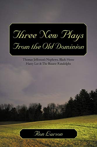 Ron Larson - Three New Plays from the Old Dominion: Thomas Jefferson's