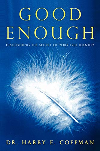Coffman - Good Enough: Discovering the Secret of Your True Identity -
